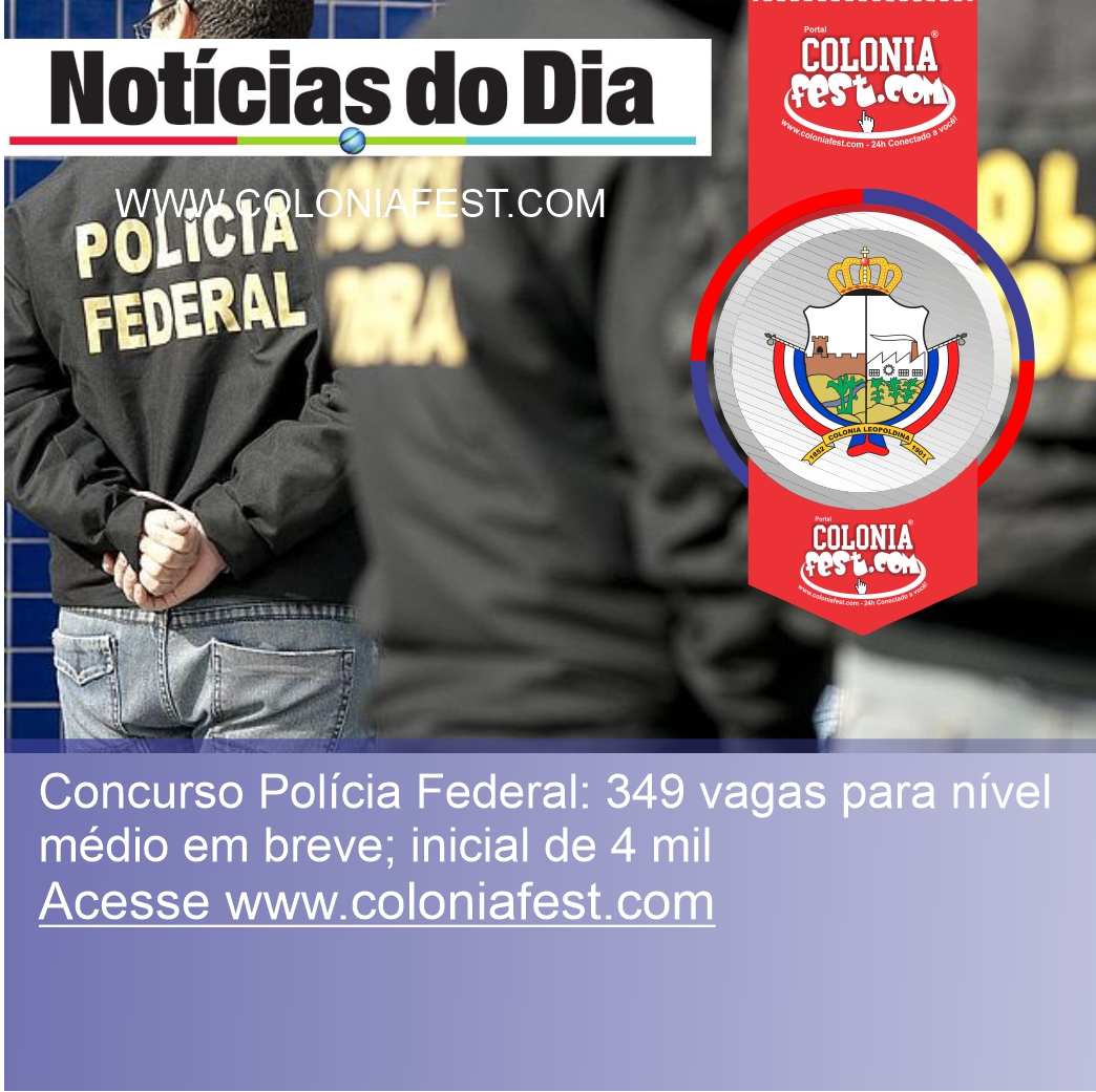 Concurso Polícia Federal: 349 Vagas Para Nível Médio Em Breve; Inicial ...